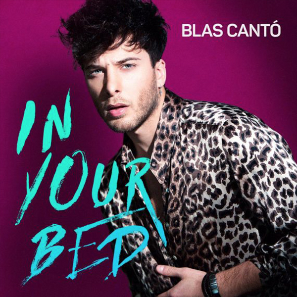 Blas Cantó - In Your Bed