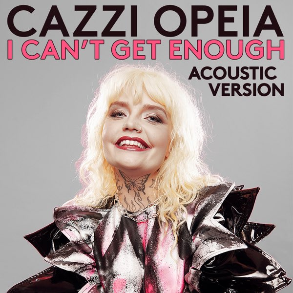 Cazzi Opeia – I Can’t Get Enough (Acoustic Version)