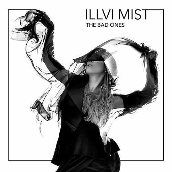 Illvi Mist - The Bad Ones