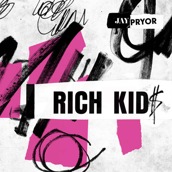 Jay Pryor - Rich Kid$ ft. IDA